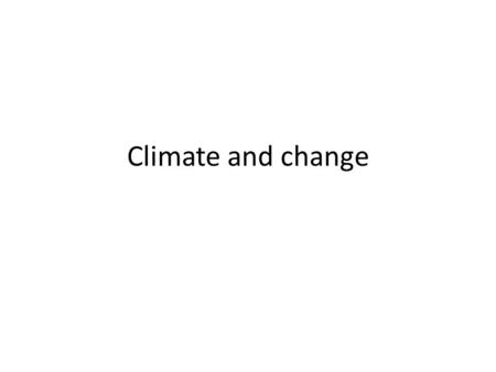 Climate and change. What does the graph show about the earths climate.