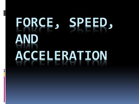  Force- __________________________  ________________________________  Units- pounds or Newtons  1N = 1kg x 1 m/sec 2  Weight- _________________________.