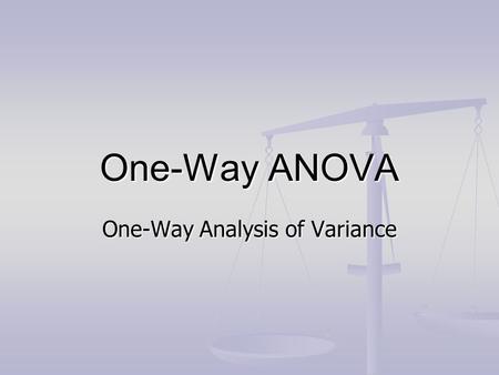 One-Way Analysis of Variance