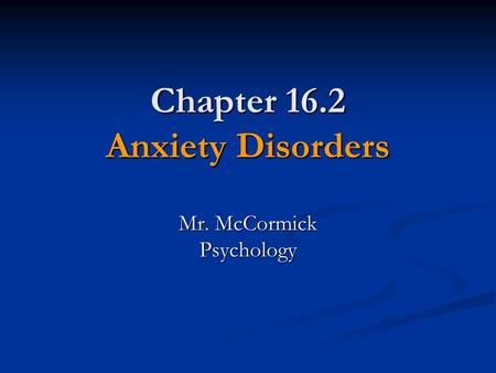 Chapter 16.2 Anxiety Disorders