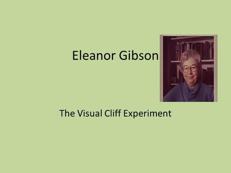 The Visual Cliff Experiment