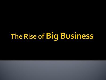  In response to the changes in industry, a new type of business organization developed  corporation  A corporation is a large business company that.