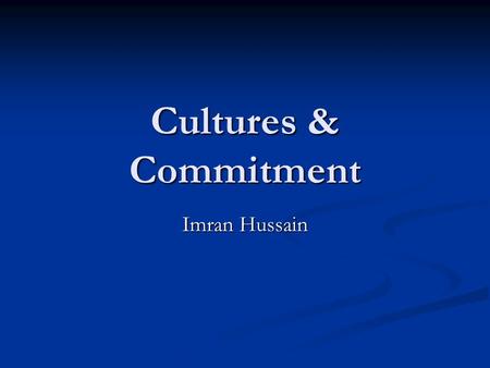 Cultures & Commitment Imran Hussain. TQM Core Customer/Supplier Chain Inputs Process Outputs.