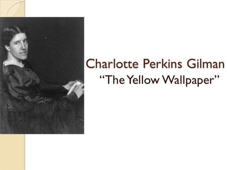 Charlotte Perkins Gilman