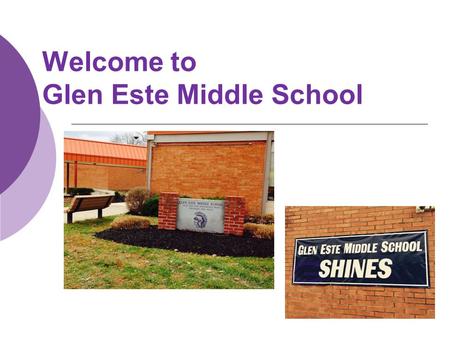 Welcome to Glen Este Middle School. Success for All Students Team  Mrs. Lori Crowe, Principal  Dr. Deb Kobman, Assistant Principal  Lesa Loudin & Michael.