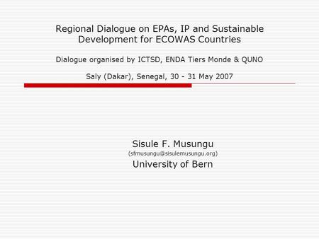 Regional Dialogue on EPAs, IP and Sustainable Development for ECOWAS Countries Dialogue organised by ICTSD, ENDA Tiers Monde & QUNO Saly (Dakar), Senegal,