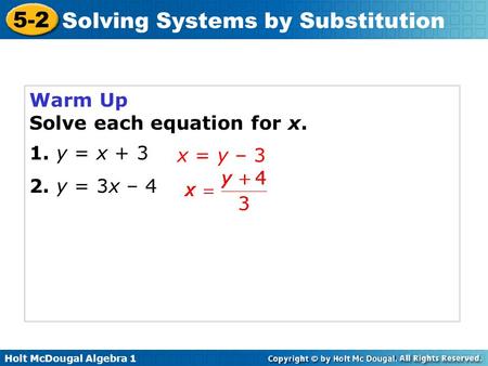 Warm Up Solve each equation for x. 1. y = x + 3 2. y = 3x – 4