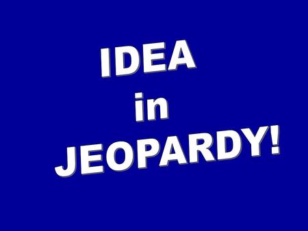 JEOPARDY $100 $200 $300 $400 $500 House Bill Acronyms.