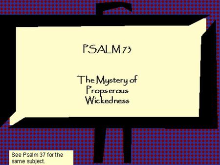 Psalm 73 Surely God is good to Israel, to those who are pure in heart. But as for me, my feet had almost slipped; I had nearly lost my foothold.