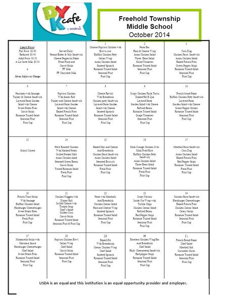 Freehold Township Middle School October 2014 Lunch Prices: Full Price: $2.60 Reduced: $0.40 Adult Price: $3.50 A La Carte Milk: $0.50 a Menu Subject to.