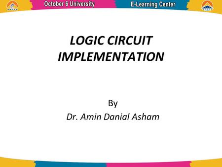 LOGIC CIRCUIT IMPLEMENTATION