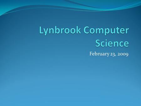 February 23, 2009. Announcements ACSL – March 9 Digital Electronics – 2 Graph Theory – 2 Boolean Algebra – 1 USACO – March 13-16.