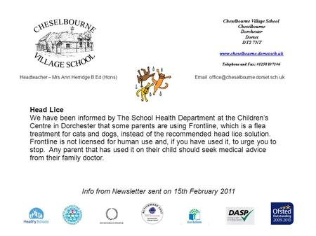 Headteacher – Mrs Ann Herridge B.Ed (Hons) Info from Newsletter sent on 15th February 2011 Head Lice We have been.