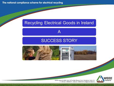 Recycling Electrical Goods in Ireland ASUCCESS STORY.