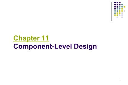 1 Chapter 11 Component-Level Design. 2 What is a Component? OMG Unified Modeling Language Specification [OMG01] defines a component as “… a modular, deployable,