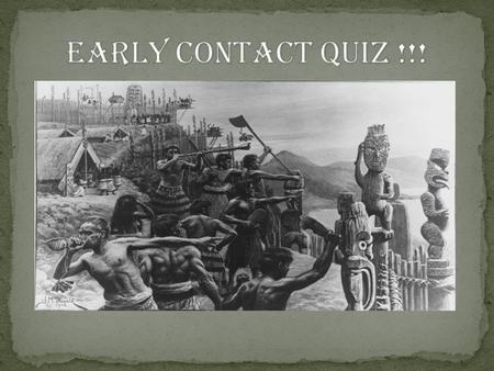 1. What was the first European name given to New Zealand? 1/1 2. How many Maoris are estimated to have died during the Musket Wars? (to the nearest 1000)