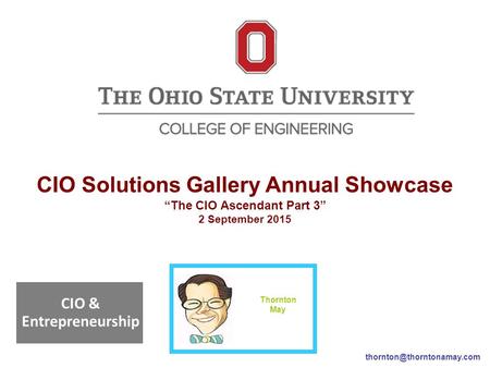 Thornton May CIO & Entrepreneurship CIO Solutions Gallery Annual Showcase “The CIO Ascendant Part 3” 2 September 2015.