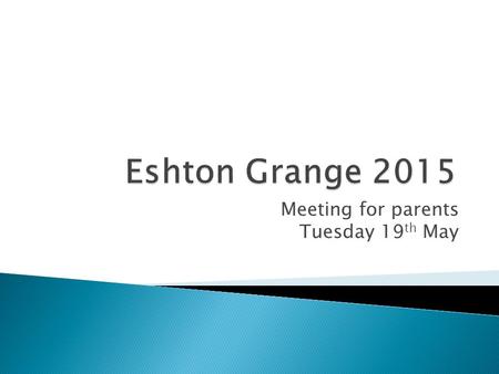 Meeting for parents Tuesday 19 th May.  Year 4 with Miss Elliott and Mr Wheatstone  A ‘mini residential’ to give the children the experience of being.