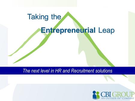 The next level in HR and Recruitment solutions Taking the Entrepreneurial Leap.