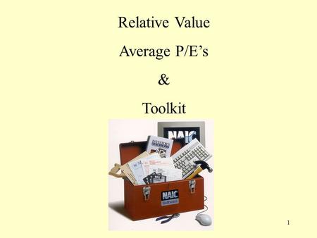 1 Relative Value Average P/E’s & Toolkit. 2 Relative Value Relative Value is a ratio that compares the current P/E to the Average P/E. Projected Relative.