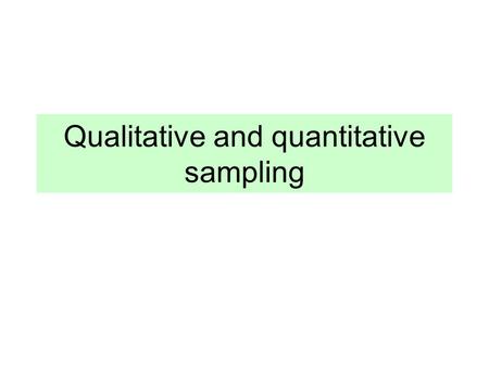 Qualitative and quantitative sampling. Who are they Black/Blue/Green/Red Thin/Bold Smiling/Normal/Sad                        