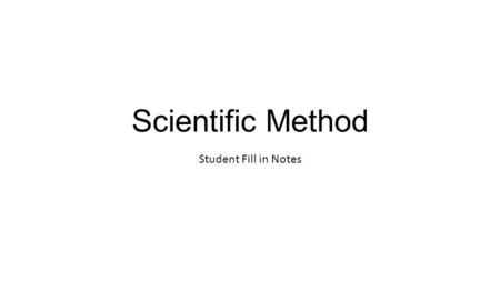 Scientific Method Student Fill in Notes. Observations vs Inferences _________________: Something that you experience with your 5 senses _________________: