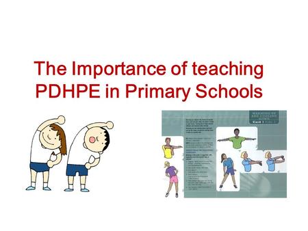 The Importance of teaching PDHPE in Primary Schools.