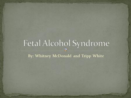 Fetal Alcohol Syndrome