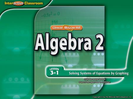 Splash Screen. Lesson Menu Five-Minute Check (over Chapter 2) Then/Now New Vocabulary Example 1:Solve by Using a Table Example 2:Solve by Graphing Example.