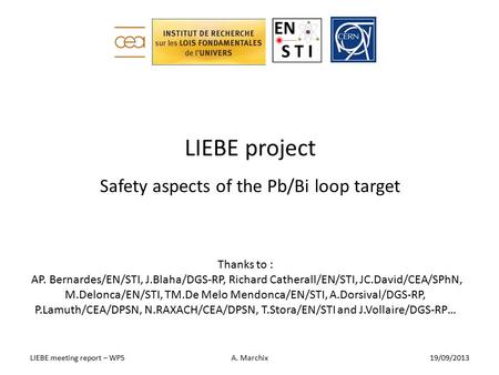 LIEBE project Safety aspects of the Pb/Bi loop target LIEBE meeting report – WP5A. Marchix19/09/2013 Thanks to : AP. Bernardes/EN/STI, J.Blaha/DGS-RP,