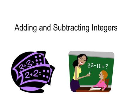 Adding and Subtracting Integers. Vocabulary Negative sign –Left side of number line Positive sign –Right side of number line Operation –Action which produces.