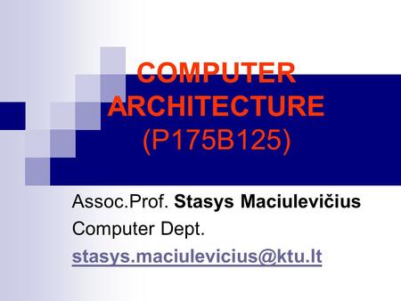 COMPUTER ARCHITECTURE (P175B125)