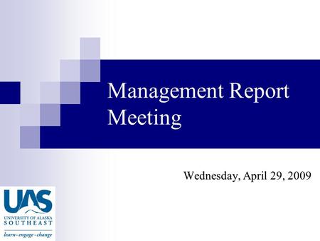 Management Report Meeting Wednesday, April 29, 2009.