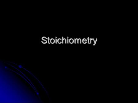 Stoichiometry.