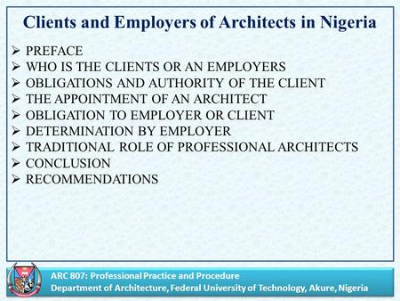 ARC 807: Professional Practice and Procedure Department of Architecture, Federal University of Technology, Akure, Nigeria ARC 807: Professional Practice.