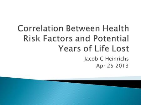 Jacob C Heinrichs Apr 25 2013.  1. Started out as a theory that West Coast Prevailing on shore winds decreases effects of PM2.5, PM10, CO, OZONE, and.