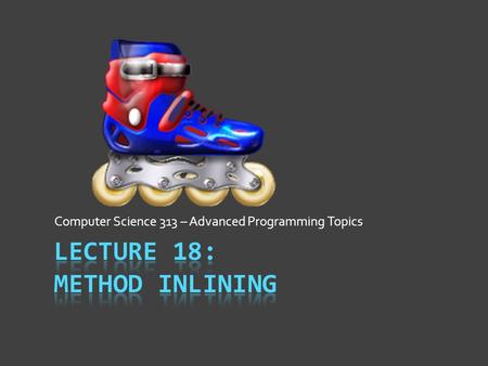 Computer Science 313 – Advanced Programming Topics.