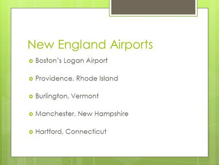 New England Airports Boston’s Logan Airport Providence, Rhode Island