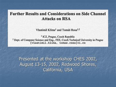 CHES 2002 Presented at the workshop CHES 2002, August 13-15, 2002, Redwood Shores, California, USA.