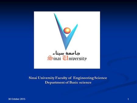 Sinai University Faculty of Engineering Science Department of Basic science 30 October 2015 1.