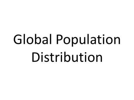 Global Population Distribution