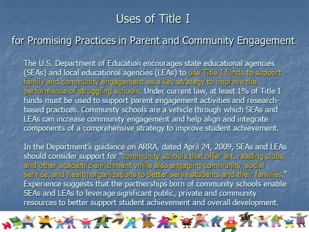 Uses of Title I for Promising Practices in Parent and Community Engagement The U.S. Department of Education encourages state educational agencies (SEAs)