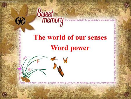 The world of our senses Word power. 1. Once out in the street, she walked quickly towards her usual bus stop. 2.‘Here we are, King Street.’ he stopped.