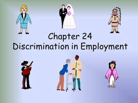 Chapter 24 Discrimination in Employment