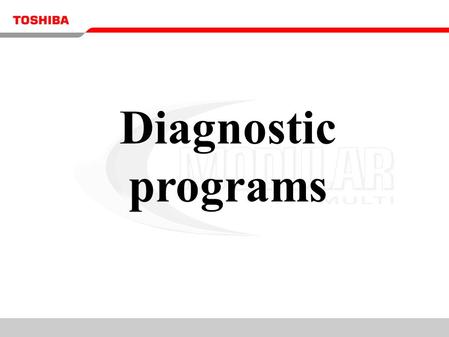 Diagnostic programs.