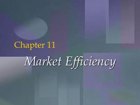 McGraw-Hill/Irwin Copyright © 2001 by The McGraw-Hill Companies, Inc. All rights reserved. 12-1 Market Efficiency Chapter 11.