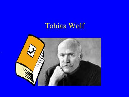 Tobias Wolf.. Birthplace Born: June 19, 1945 Birthplace: Birmingham, Alabama Best Known For: This Boy's Life.