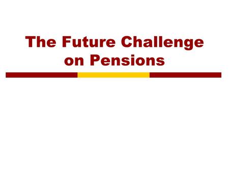 The Future Challenge on Pensions. UK Pension Funds  PENSION FUND DEFICITS  FRS 17.