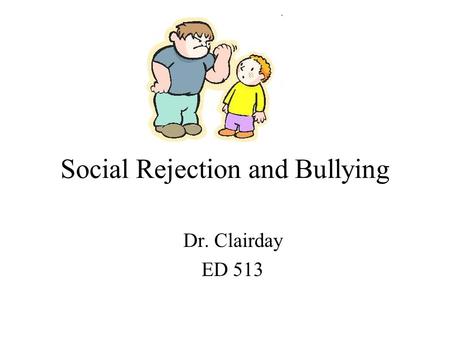 Social Rejection and Bullying