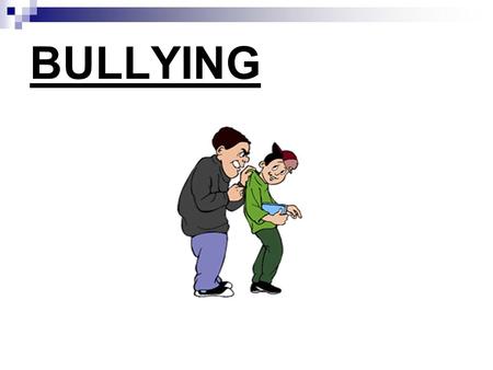 BULLYING. - repeated and systematic harassment and attacks on others - can be perpetrated by individuals or groups Bullying behaviors: physical violence.